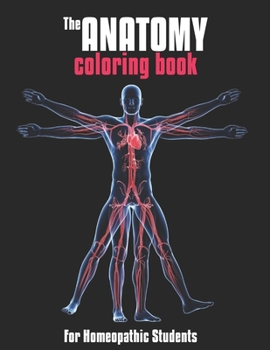 Paperback The Anatomy Coloring Book For Homeopathic Students: Medical Education & Training Books Book