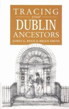 Paperback Guide to Tracing Your Dublin Ancestors Book