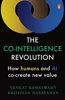 Hardcover The Co-Intelligence Revolution: How Humans and AI Co-Create New Value Book