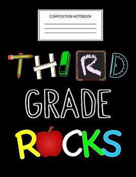 Paperback Third Grade Rocks Composition Notebook: Back To School Pupil Teacher Composition Book - Wide Ruled Girls, Boys and Teachers Journal Workbook Book
