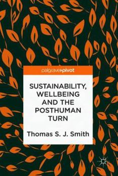 Hardcover Sustainability, Wellbeing and the Posthuman Turn Book
