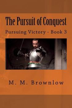 The Pursuit of Conquest - Book #3 of the Pursuing Victory