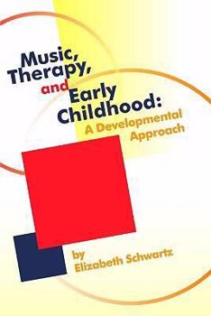 Paperback Music, Therapy, and Early Childhood: A Developmental Approach Book