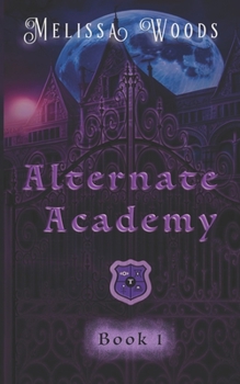 Paperback Alternate Academy: Alternate Academy Book 1 Book
