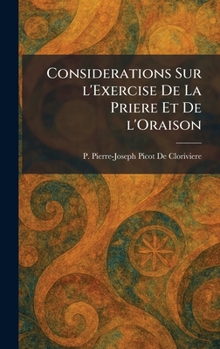 Considerations Sur L'exercise De La Priere Et De L'oraison (French Edition)
