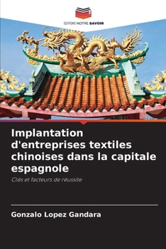 Implantation d'entreprises textiles chinoises dans la capitale espagnole (French Edition)
