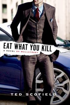 Paperback Eat What You Kill: A Novel of Wall Street Book