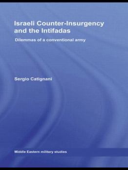 Paperback Israeli Counter-Insurgency and the Intifadas: Dilemmas of a Conventional Army Book