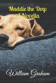 Paperback Maddie the Dog: A Novella Book