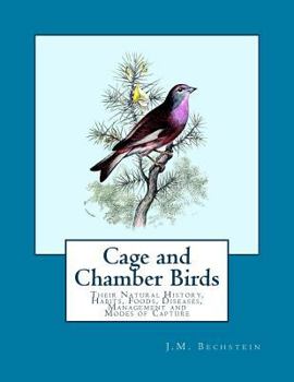 Paperback Cage and Chamber Birds: Their Natural History, Habits, Foods, Diseases, Management and Modes of Capture Book