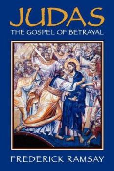 Judas: The Gospel of Betrayal - Book #1 of the Jerusalem Mystery