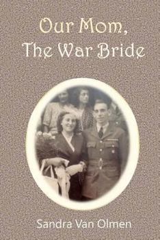 Paperback Our Mom, The War Bride: Two hearts met and melt into one Book