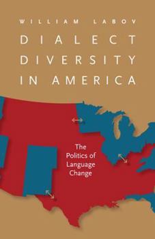 Hardcover Dialect Diversity in America: The Politics of Language Change (Page-barbour Lectures) Book