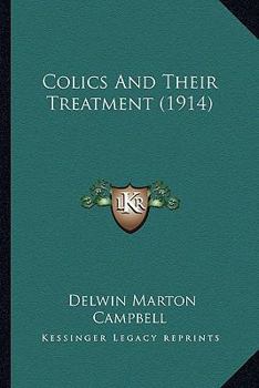 Paperback Colics And Their Treatment (1914) Book