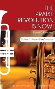 The Praise Revolution Is Now! Volume 2: Praise - The Covenant