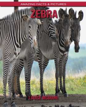 Paperback Zebra: Amazing Facts & Pictures Book