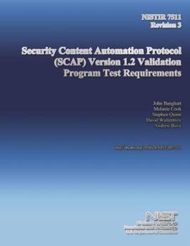 Nistir 7511 Revision 3: Security Content Automation Protocol (Scap) Version 1.2 Validation Program Test Requirements