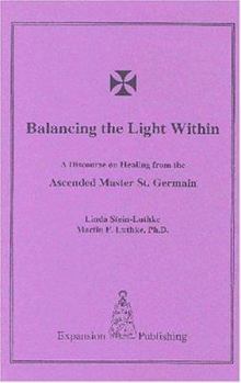 Paperback Balancing the Light Within: A Discourse on Healing from the Ascended Master St. Germain Book