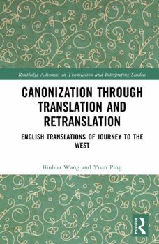 Hardcover Canonisation Through Translation and Retranslation: Digital Humanities Analyses of the English Translations of Journey to the West Book