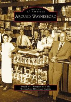 Around Waynesboro - Book  of the Images of America: Pennsylvania