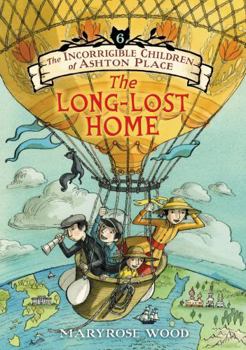 Hardcover The Incorrigible Children of Ashton Place: Book VI: The Long-Lost Home Book