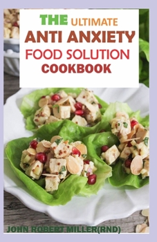 Paperback The Ultimate Anti Anxiety Food Solution Cookbook Book