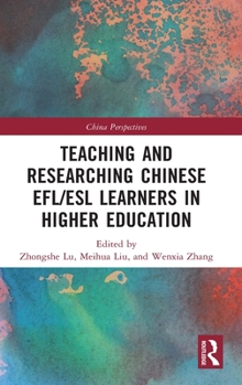 Hardcover Teaching and Researching Chinese Efl/ESL Learners in Higher Education Book