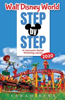 Paperback Walt Disney World Step-by-Step 2020: A Common-Sense Planning Guide Book