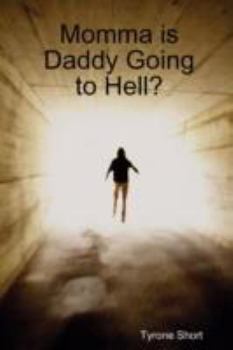 Paperback Momma is Daddy Going to Hell? Book