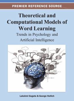 Hardcover Theoretical and Computational Models of Word Learning: Trends in Psychology and Artificial Intelligence Book
