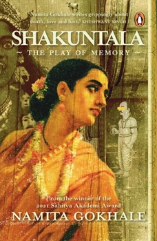 Paperback Shakuntala: The Play of Memory Book