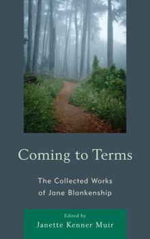 Hardcover Coming to Terms: The Collected Works of Jane Blankenship Book
