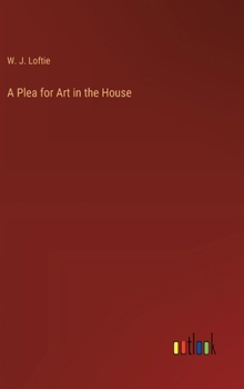 A Plea for Art in the House