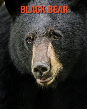 Black Bear: Amazing Facts & Pictures