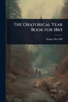 Paperback The Oratorical Year Book for 1865 Book