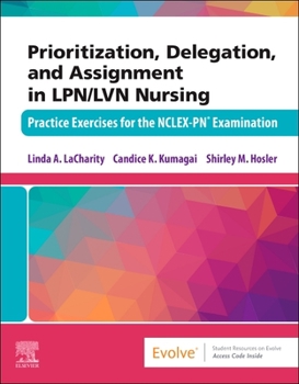 Paperback Prioritization, Delegation, and Assignment in Lpn/LVN Nursing: Practice Exercises for the Nclex-Pn(r) Examination Book