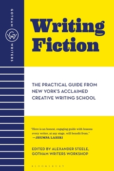 Paperback Gotham Writers' Workshop Writing Fiction: The Practical Guide from New York's Acclaimed Creative Writing School Book