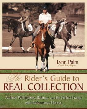 Hardcover The Rider's Guide to Real Collection: Achieve Willingness, Balance and the Perfect Frame with Performance Horses Book