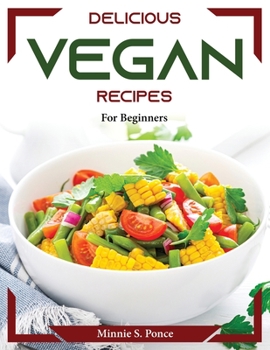 Paperback Delicious Vegan Recipes: For beginners Book