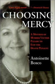 Paperback Choosing Mercy: A Mother of Murder Victims Pleads to End the Death Penalty Book