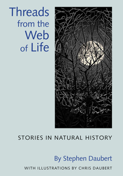 Hardcover Threads from the Web of Life: Stories in Natural History Book