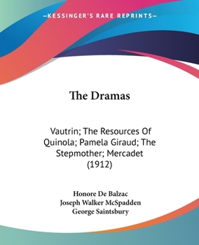 The Dramas: Vautrin; The Resources Of Quinola; Pamela Giraud; The Stepmother; Mercadet (1912)