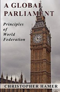 Paperback A Global Parliament: Principles of World Federation Book