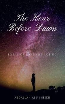 Paperback The Hour Before Dawn: Poems of love and losing Book