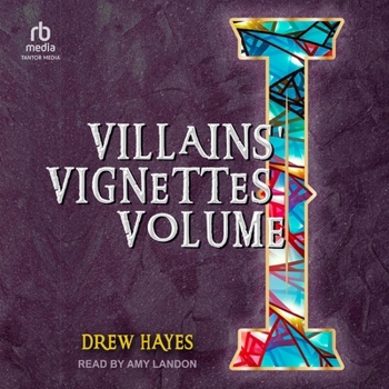Villains' Vignettes Volume I: Tales from the Villain's Code - Book #2 of the Villains' Code