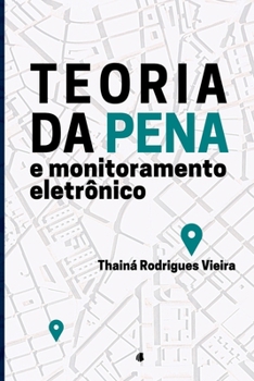 Paperback Teoria Da Pena E Monitoramento Eletrônico [Portuguese] Book