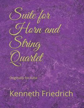 Suite for Horn and String Quartet: Originally for tuba