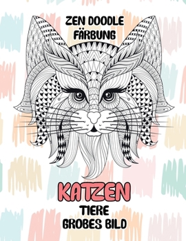 Paperback Zendoodle Färbung - Großes Bild - Tiere - Katzen (German Edition) [German] Book