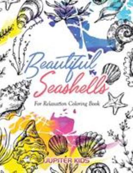 Paperback Beautiful Seashells For Relaxation Coloring Book