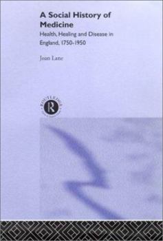 Paperback A Social History of Medicine: Health, Healing and Disease in England, 1750-1950 Book